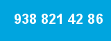 938 821 42 86